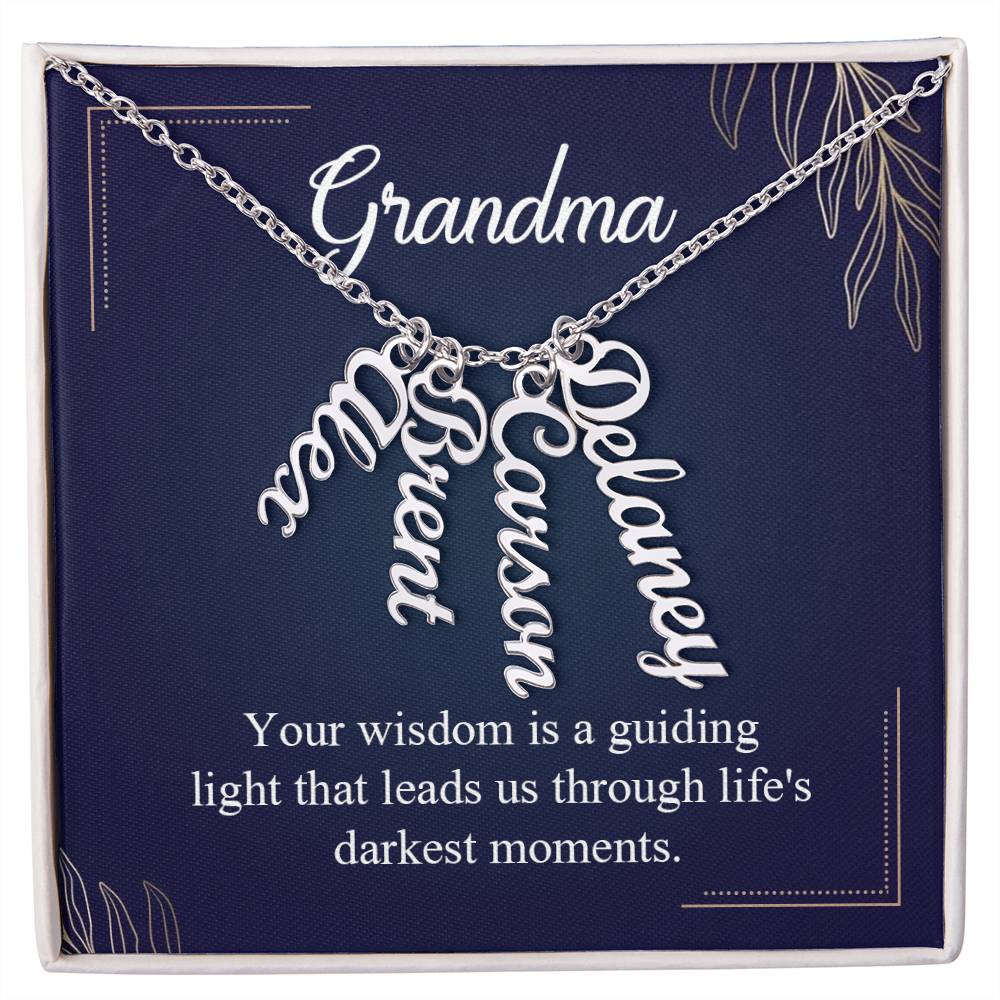 Grandma - Your wisdom is a guiding licht thats leads us.