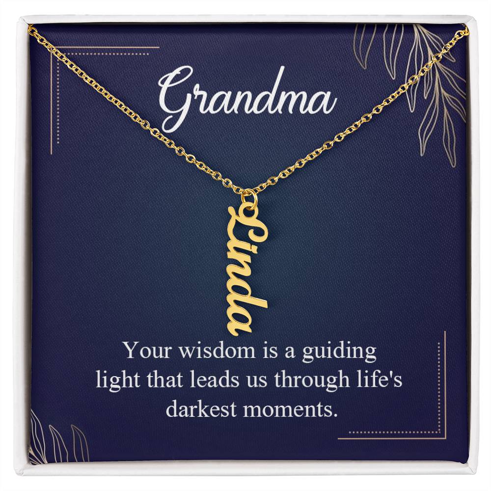 Grandma - Your wisdom is a guiding licht thats leads us.