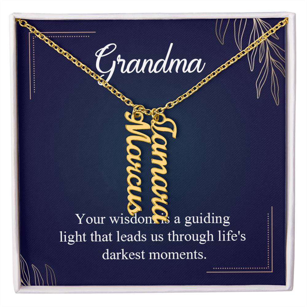 Grandma - Your wisdom is a guiding licht thats leads us.