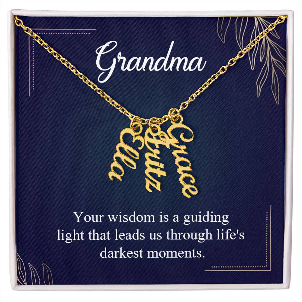 Grandma - Your wisdom is a guiding licht thats leads us.